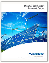 Thomas & Betts Brochure Highlights Engineered Solutions for Renewable Energy Facilities